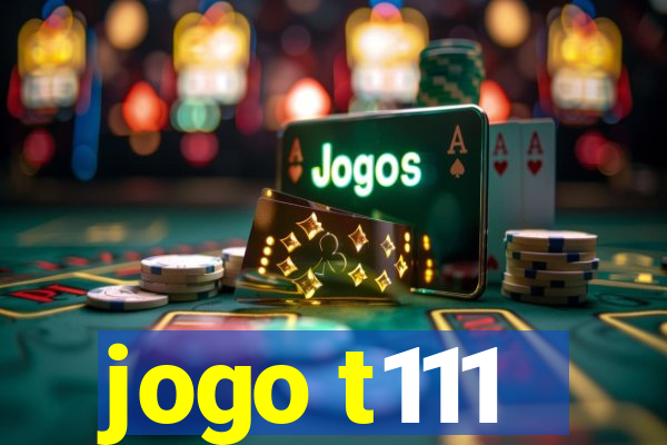 jogo t111